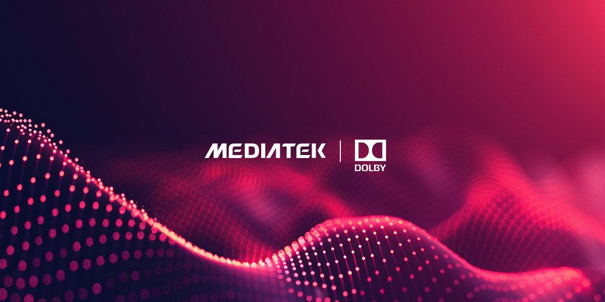 MediaTek and Dolby Laboratories Showcase Solutions for Next Generation